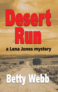 Title: Desert Run (Lena Jones Series #4), Author: Betty Webb