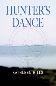 Title: Hunter's Dance, Author: Kathleen Hills