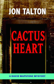 Title: Cactus Heart (David Mapstone Series Prequel), Author: Jon Talton