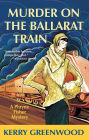 Murder on the Ballarat Train (Phryne Fisher Series #3)