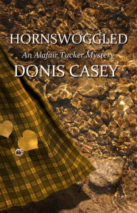 Title: Hornswoggled: An Alafair Tucker Mystery, Author: Donis Casey