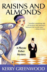 Title: Raisins and Almonds (Phryne Fisher Series #9), Author: Kerry Greenwood