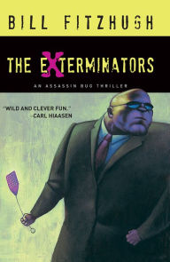 Title: The Exterminators: An Assassin Bug Thriller, Author: Bill Fitzhugh