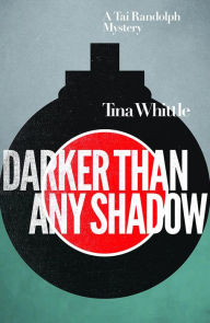 Title: Darker Than Any Shadow (Tai Randolph Series #2), Author: Tina Whittle