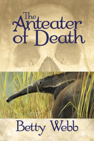 Title: The Anteater of Death (Gunn Zoo Series #1), Author: Betty Webb