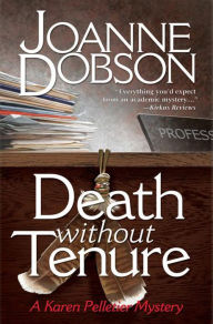 Title: Death Without Tenure: A Karen Pelletier Mystery, Author: Joanne Dobson