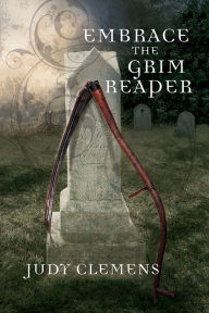 Title: Embrace the Grim Reaper (Grim Reaper Series #1), Author: Judy Clemens