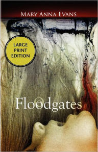 Title: Floodgates (Faye Longchamp Series #5), Author: Mary Anna Evans