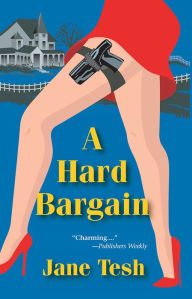 Title: A Hard Bargain (Madeleine Maclin Series #2), Author: Jane Tesh