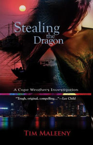 Title: Stealing the Dragon: Cape Weathers Mystery, Author: Tim Maleeny