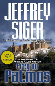 Title: Prey on Patmos (Chief Inspector Andreas Kaldis Series #3), Author: Jeffrey Siger