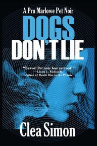 Title: Dogs Don't Lie (Pru Marlowe Pet Noir Series #1), Author: Clea Simon