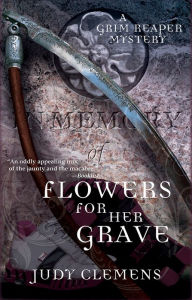 Title: Flowers for Her Grave (Grim Reaper Series #3), Author: Judy Clemens