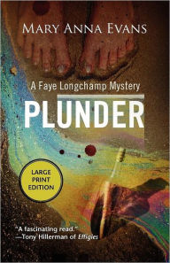 Title: Plunder (Faye Longchamp Series #7), Author: Mary Anna Evans