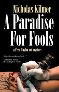 Title: A Paradise for Fools (Fred Taylor Mystery Series #8), Author: Nicholas Kilmer