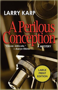 Title: A Perilous Conception, Author: Larry Karp