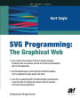 SVG Programming: The Graphical Web / Edition 1