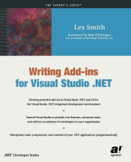 Title: Writing Add-ins for Visual Studio .NET / Edition 1, Author: Les Smith