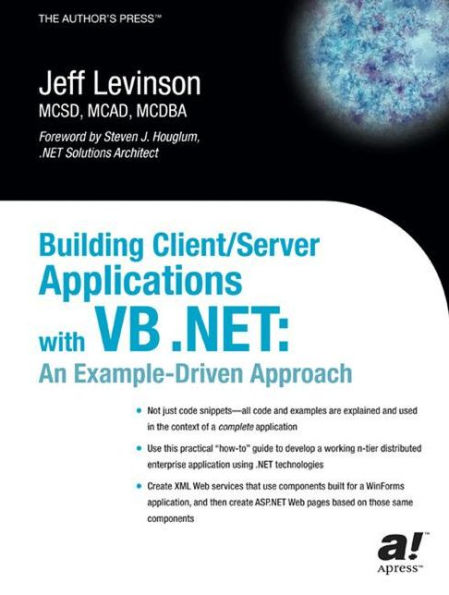 Building Client/Server Applications with VB .NET: An Example-Driven Approach / Edition 1