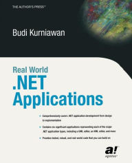 Title: Real World .NET Applications / Edition 1, Author: Budi Kurniawan