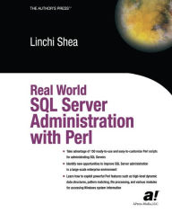 Title: Real World SQL Server Administration with Perl / Edition 1, Author: Dave Shea