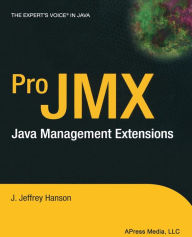 Title: Pro JMX: Java Management Extensions, Author: J. Jeffrey Hanson