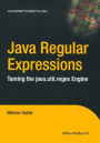 Java Regular Expressions: Taming the java.util.regex Engine