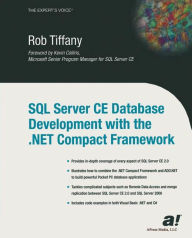 Title: SQL Server CE Database Development with the .NET Compact Framework / Edition 1, Author: Rob Tiffany