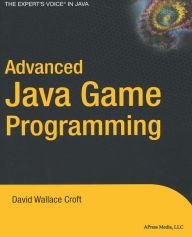 Title: Advanced Java Game Programming / Edition 1, Author: David Wallace Croft