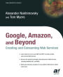 Google, Amazon, and Beyond: Creating and Consuming Web Services