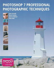 Title: Photoshop 7 Professional Photographic Techniques / Edition 1, Author: Shahid Shah