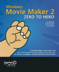 Title: Windows Movie Maker 2 Zero to Hero, Author: John Buechler