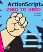 ActionScript Zero to Hero / Edition 1