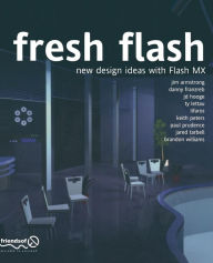 Title: Fresh Flash: New Design Ideas with Flash MX / Edition 1, Author: Brandon Williams
