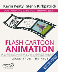 Title: Flash Cartoon Animation: Learn from the Pros, Author: Glenn Kirkpatrick