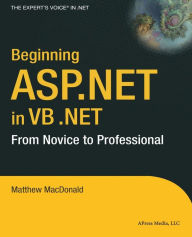 Title: Beginning ASP.NET in VB .NET: From Novice to Professional / Edition 1, Author: Matthew MacDonald