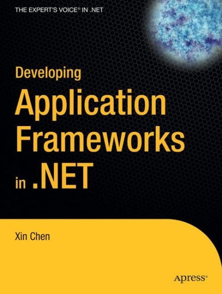 Developing Application Frameworks in .NET / Edition 1