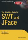 The Definitive Guide to SWT and JFace