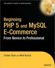 Title: Beginning PHP 5 and MySQL E-Commerce: From Novice to Professional, Author: Cristian Darie