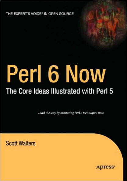 Perl 6 Now: The Core Ideas Illustrated with Perl 5