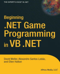 Title: Beginning .NET Game Programming in VB .NET / Edition 1, Author: David Weller