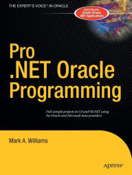 Title: Pro .NET Oracle Programming / Edition 1, Author: Mark A. Williams