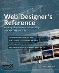 Title: Web Designer's Reference: An Integrated Approach to Web Design with XHTML and CSS, Author: Craig Grannell