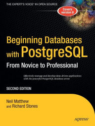 Title: Beginning Databases with PostgreSQL: From Novice to Professional, Author: Richard Stones