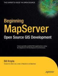 Title: Beginning MapServer: Open Source GIS Development, Author: Bill Kropla