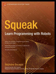 Title: Squeak: Learn Programming with Robots, Author: Stephane Ducasse