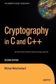 Title: Cryptography in C and C++ / Edition 2, Author: Michael Welschenbach