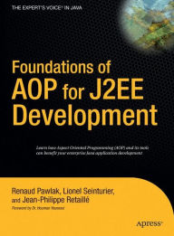 Title: Foundations of AOP for J2EE Development / Edition 1, Author: Lionel Seinturier