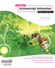 Title: Foundation ActionScript Animation: Making Things Move!, Author: Keith Peters