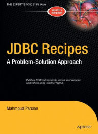 Title: JDBC Recipes: A Problem-Solution Approach / Edition 1, Author: Mahmoud Parsian